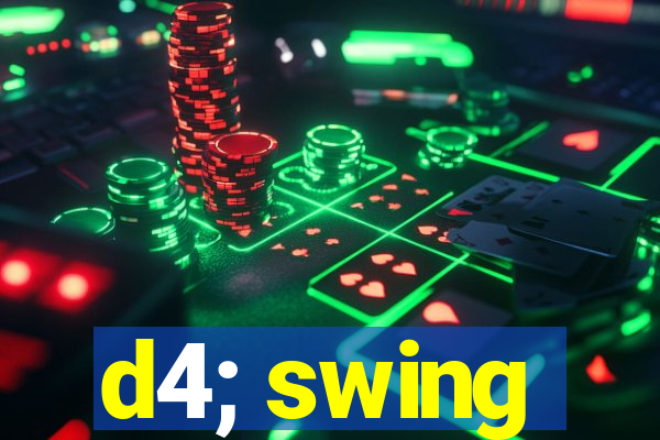 d4; swing