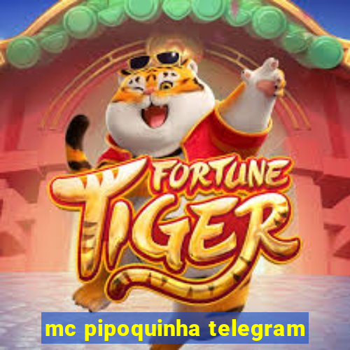 mc pipoquinha telegram