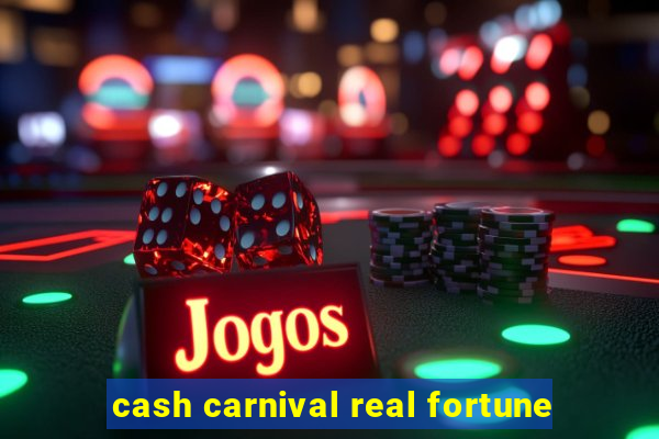 cash carnival real fortune