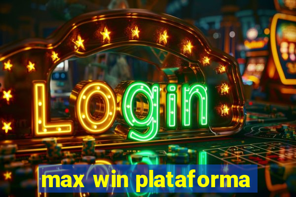 max win plataforma