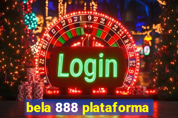 bela 888 plataforma