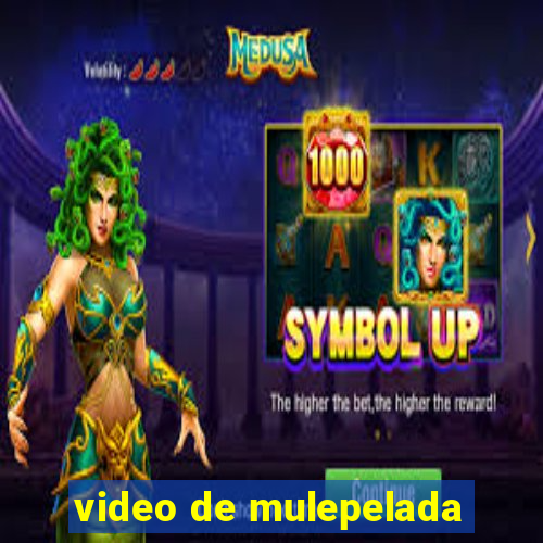 video de mulepelada