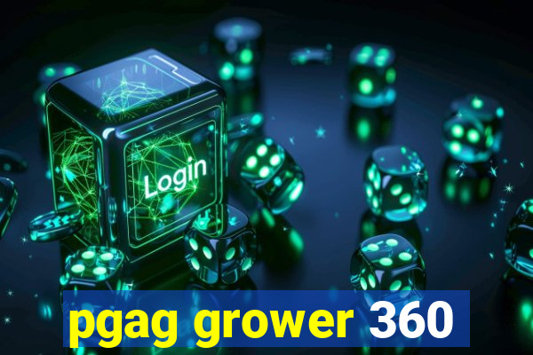 pgag grower 360