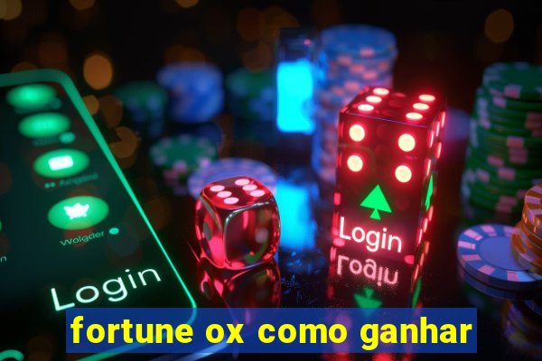 fortune ox como ganhar