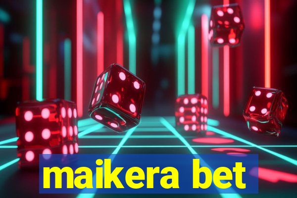 maikera bet