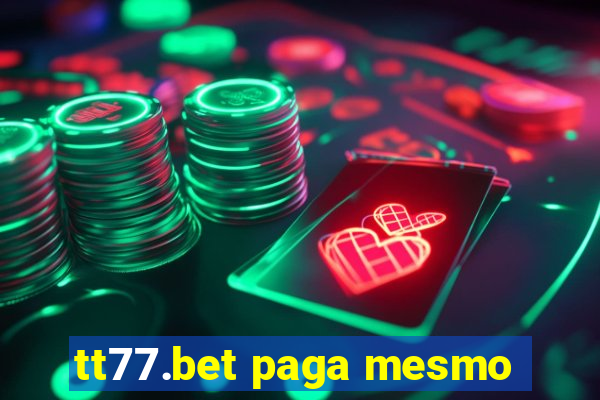 tt77.bet paga mesmo