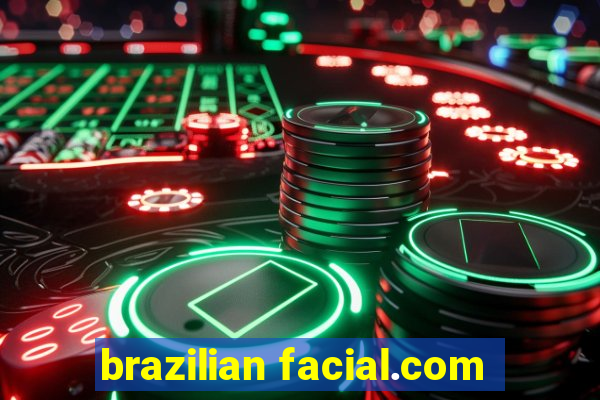 brazilian facial.com