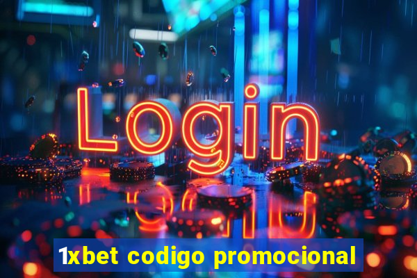 1xbet codigo promocional