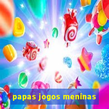 papas jogos meninas