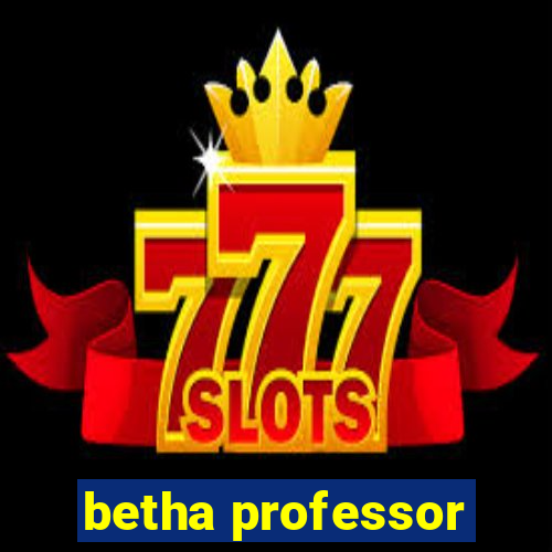 betha professor