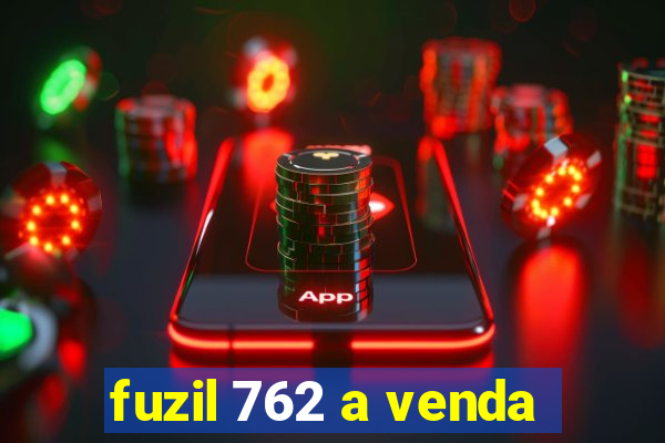 fuzil 762 a venda