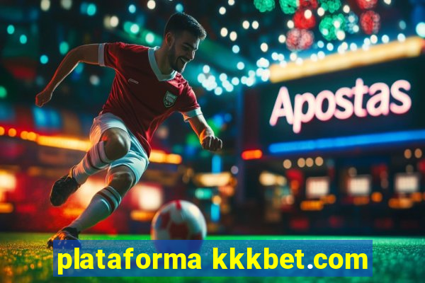 plataforma kkkbet.com