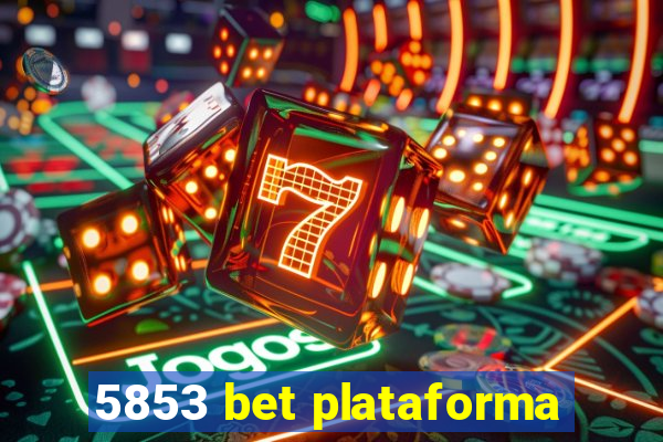 5853 bet plataforma