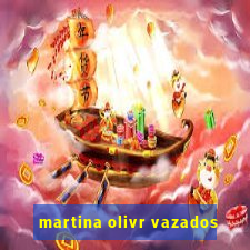 martina olivr vazados