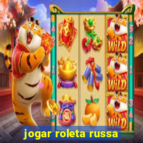 jogar roleta russa