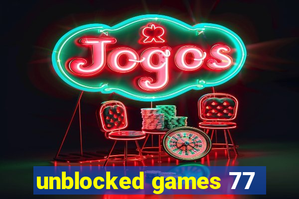 unblocked games 77