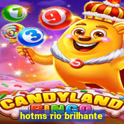 hotms rio brilhante