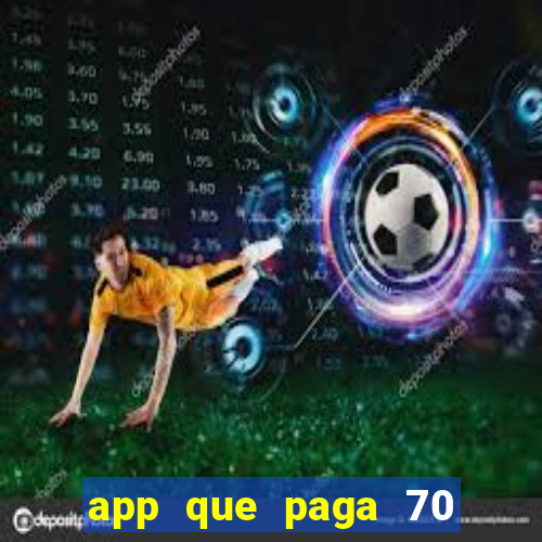 app que paga 70 reais para se cadastrar