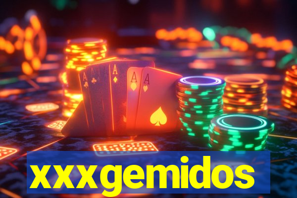 xxxgemidos