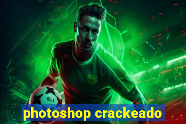 photoshop crackeado