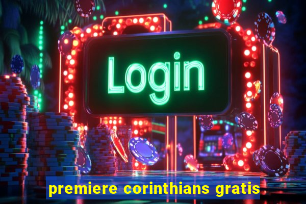 premiere corinthians gratis