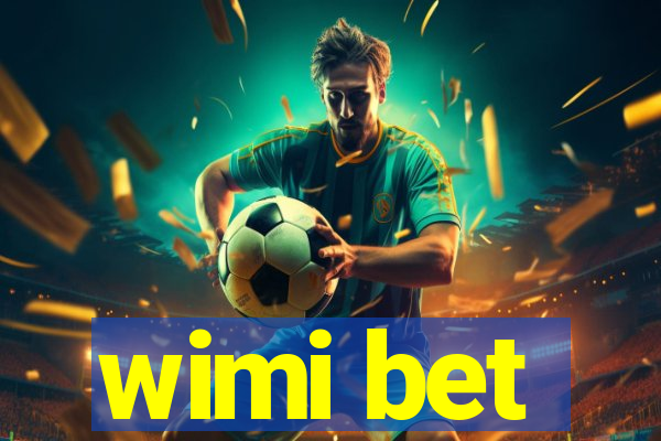 wimi bet