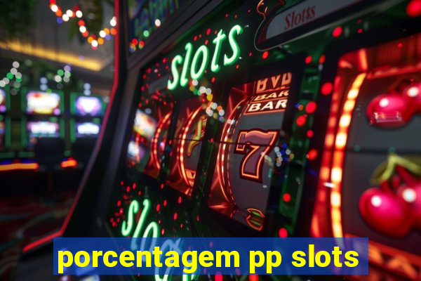 porcentagem pp slots