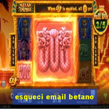 esqueci email betano