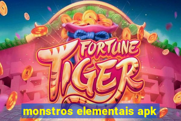 monstros elementais apk