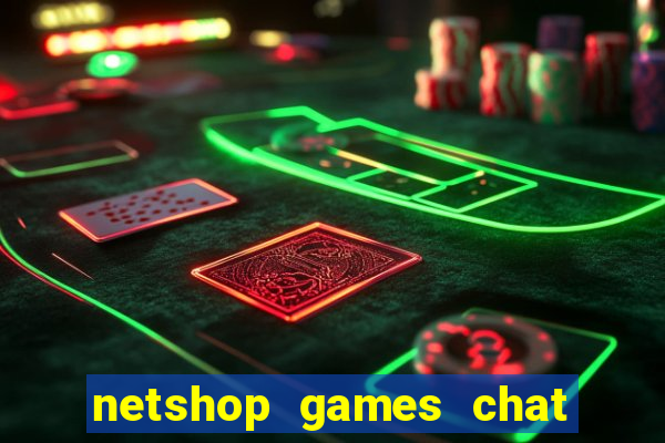 netshop games chat ao vivo