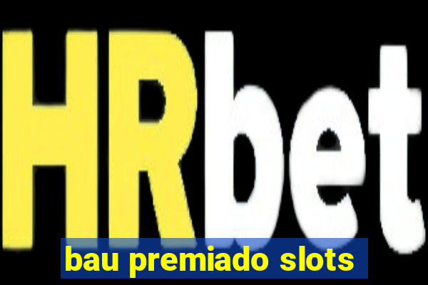 bau premiado slots