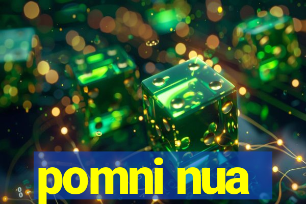 pomni nua