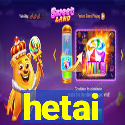 hetai