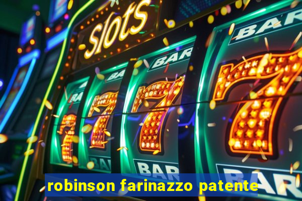 robinson farinazzo patente