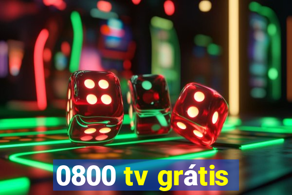 0800 tv grátis