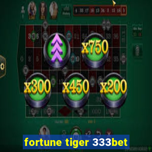 fortune tiger 333bet