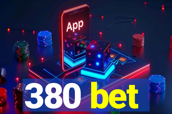 380 bet