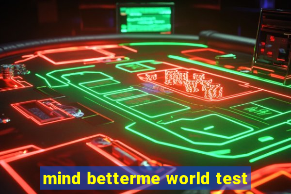 mind betterme world test