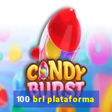 100 brl plataforma