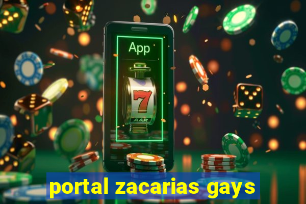 portal zacarias gays