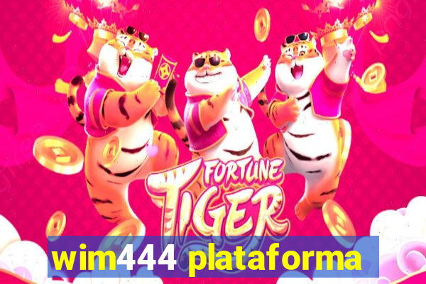 wim444 plataforma