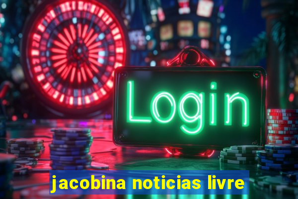 jacobina noticias livre