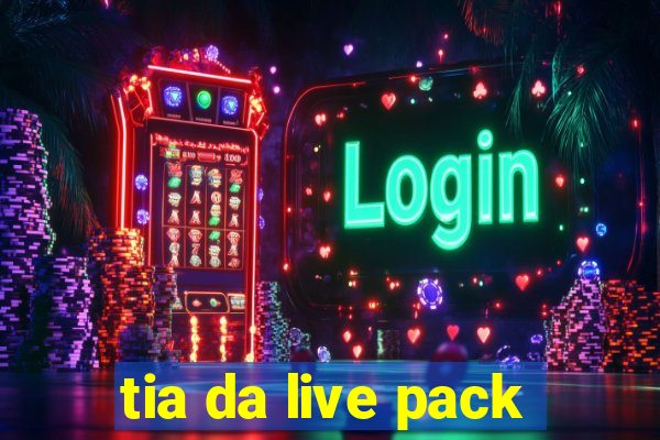 tia da live pack