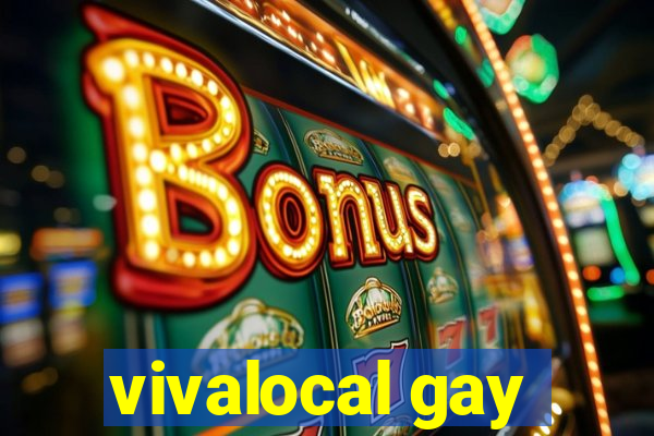 vivalocal gay