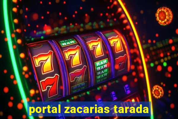 portal zacarias tarada