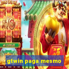 gtwin paga mesmo