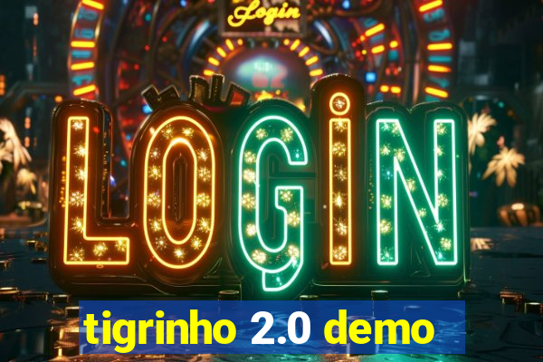 tigrinho 2.0 demo