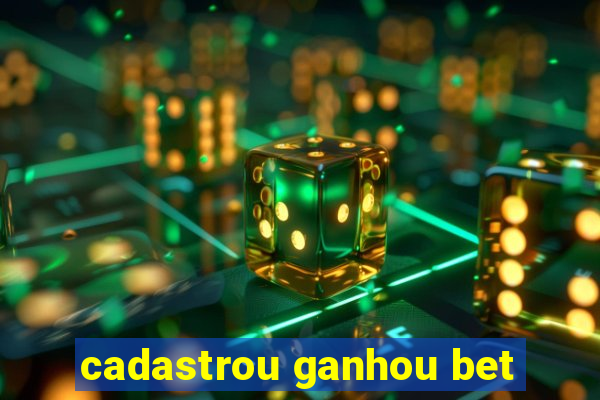 cadastrou ganhou bet