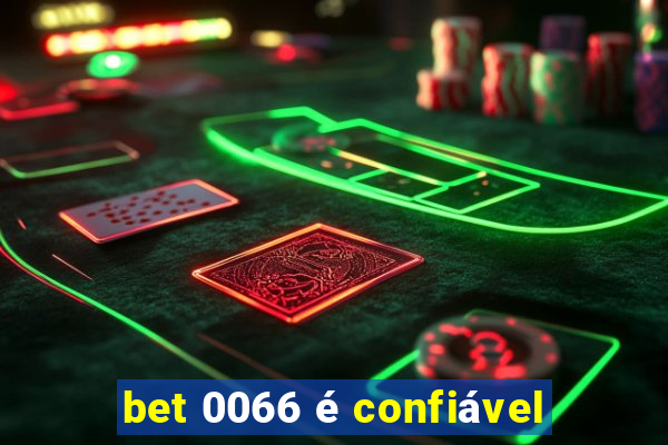 bet 0066 é confiável