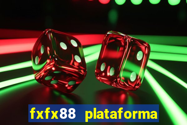 fxfx88 plataforma de jogos